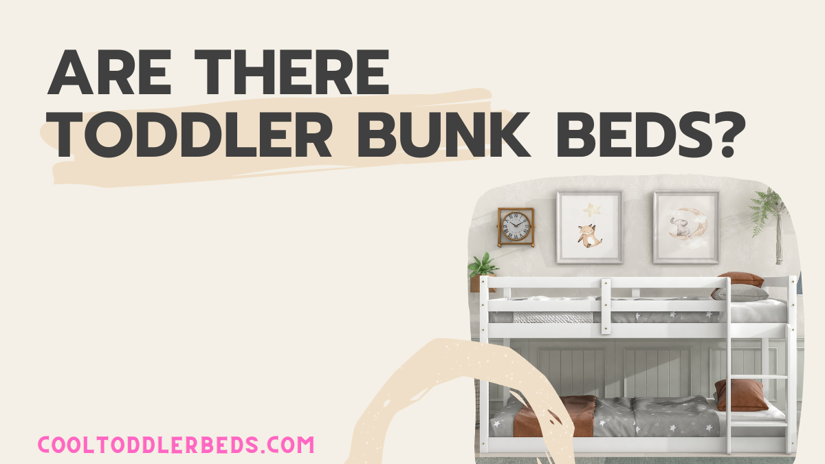 Are There Toddler Bunk Beds?