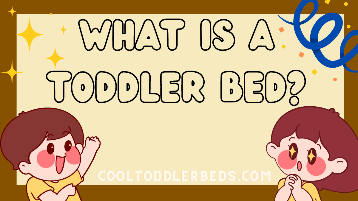 what is a toddler bed?