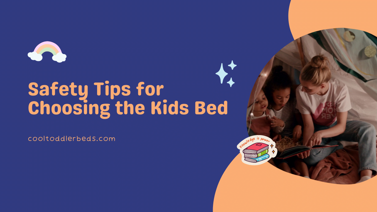 Safety Tips for Choosing the Best Kids Bed